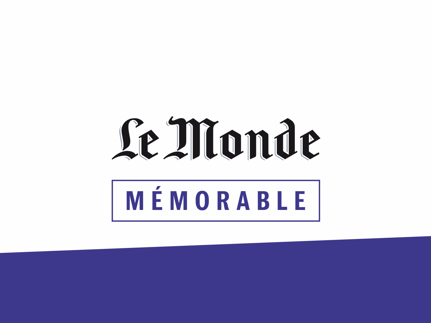 Le Monde - Mémorable